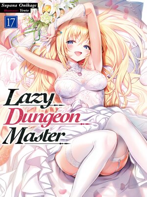 cover image of Lazy Dungeon Master, Volume 17